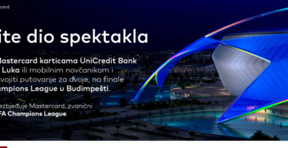 Mastercard i UniCredit Bank Banjaluka vode vas na finale UEFA Champions League u Budimpešti
