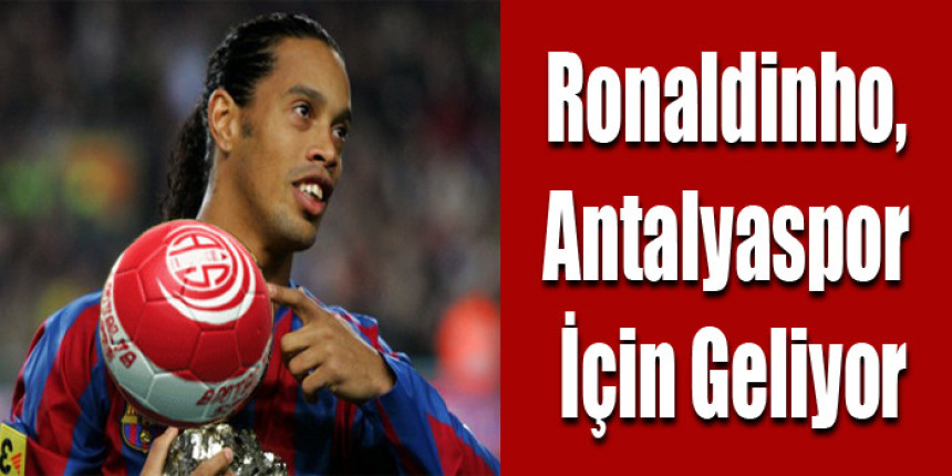 Poslije Pirla i Ronaldinjo stiže u Antalijaspor?!