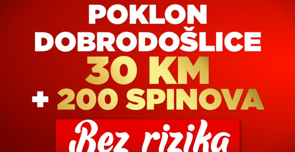 SAMO DANAS BESPLATNO klađenje! 30 KM plus 200 BESPLATNIH SPINOVA!