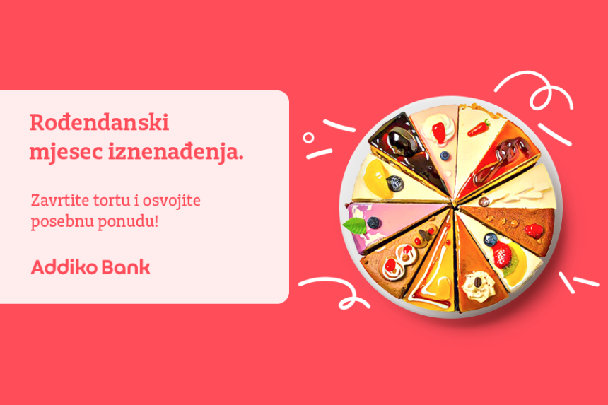 Zavrtite Addiko rođendansku tortu i dobijate specijalnu ponudu