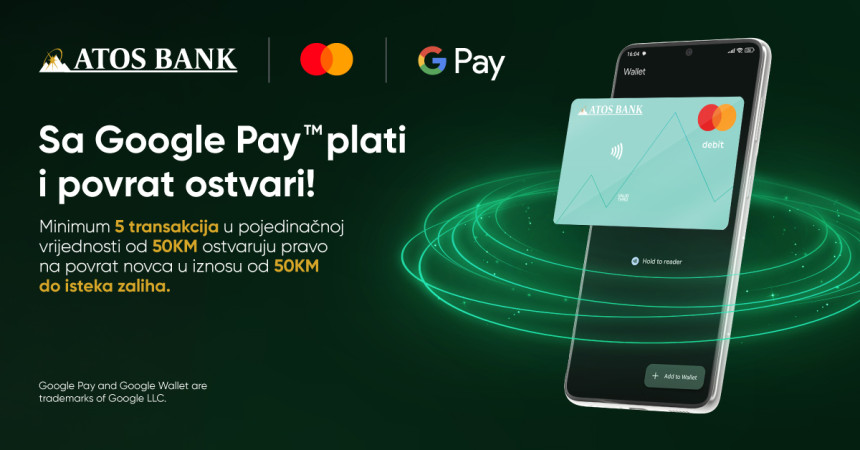 "Sa Google PayT plati i povrat ostvari" uz ATOS BANK i Mastercard