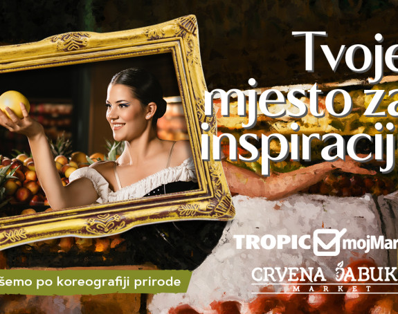 Kampanja lanaca Tropic, mojMarket i Crvena jabuka market "Tvoje mjesto za inspiraciju"